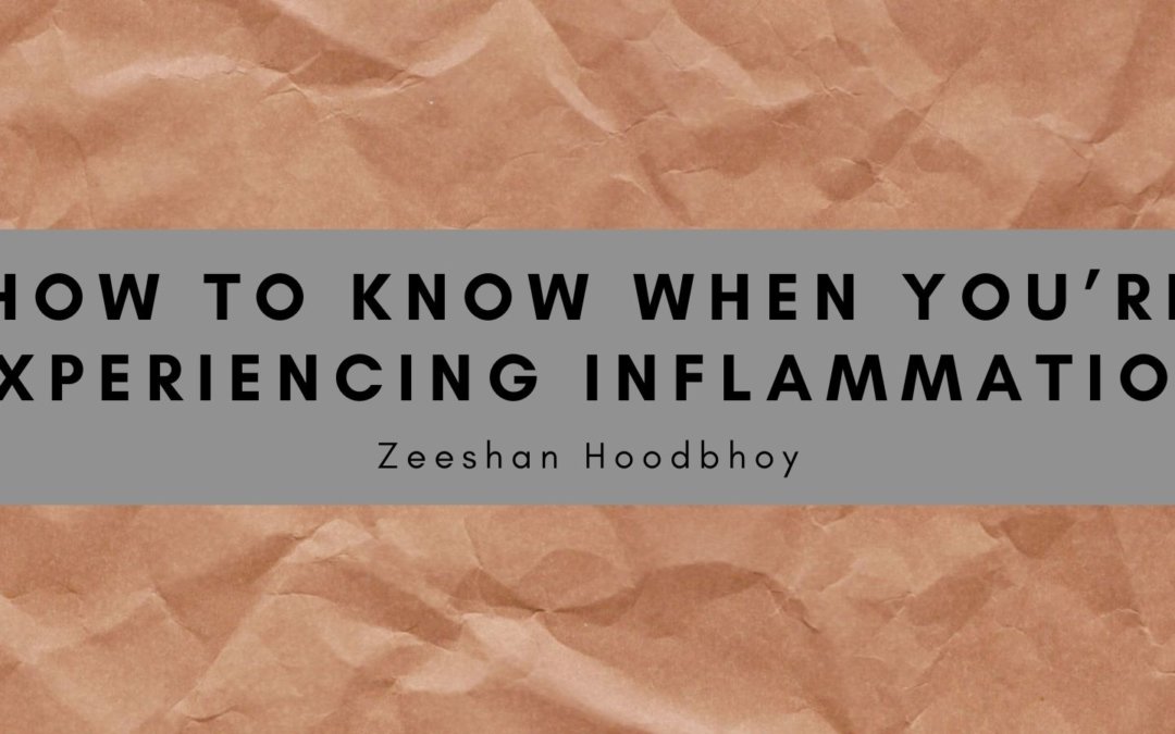 How To Know When You’re Experiencing Inflammation